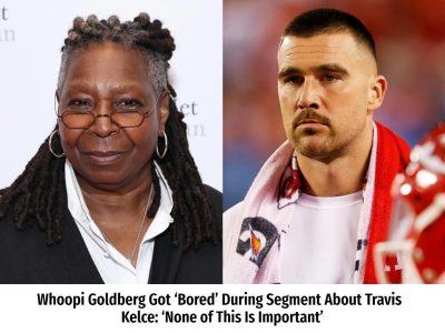 Whoopi Goldberg Got ‘Bored’ During Segment About Travis Kelce: ‘None of This Is Important’