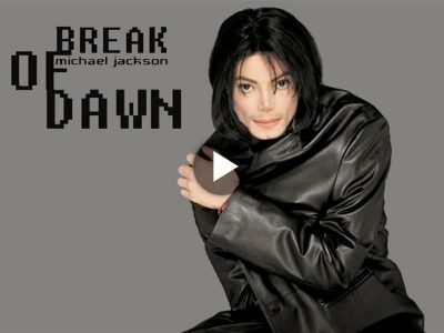 Michael Jackson – Break of Dawn