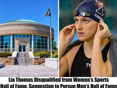 Breaking: Lia Thomas Disqualified from Women’s Sports Hall of Fame, Suggestion to Pursue Men’s Hall of Fame.