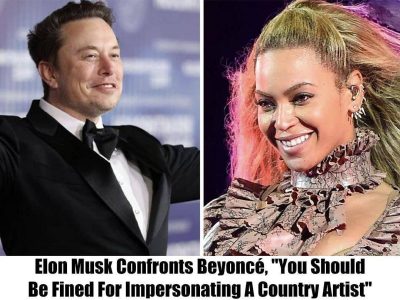 Breaking: Elon Musk Confronts Beyoncé, “You Should Be Fined For Impersonating A Country Artist”