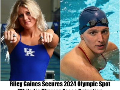 Breaking: Riley Gaines Secures 2024 Olympic Spot, While Lia Thomas Faces Rejection.